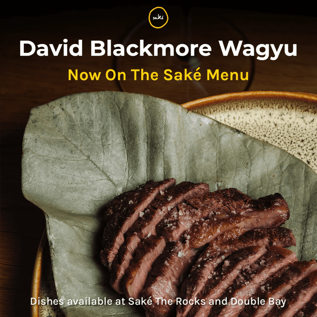 Sake Restaurant & Bar - Blackmore Wagyu Now On the Menu